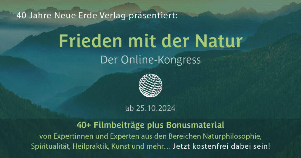 Frieden mit der Natur Kongress: Gemeinsam für eine Neue Erde